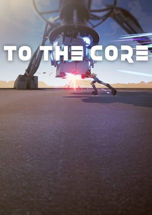 To The Core PC