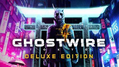 Ghostwire Tokyo Deluxe Edition
