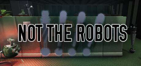 Not The Robots PC Steam Key