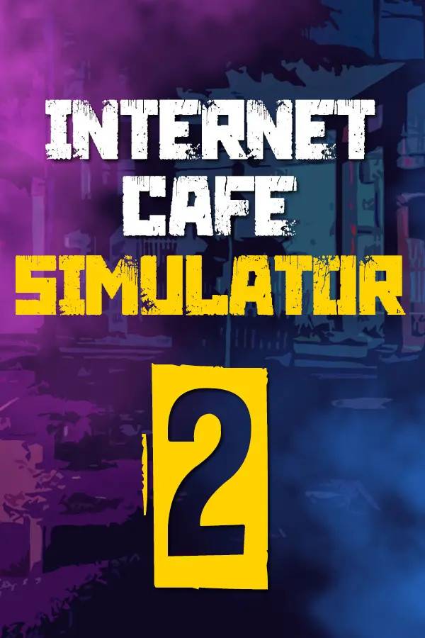 Internet Cafe Simulator 2 PC Digital Code