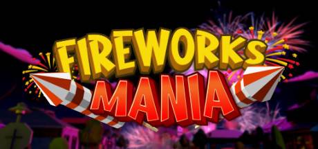 Fireworks Mania An Explosive Simulator