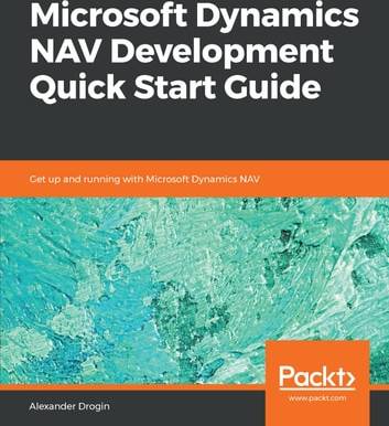 Microsoft Dynamics NAV Development Quick Start Guide