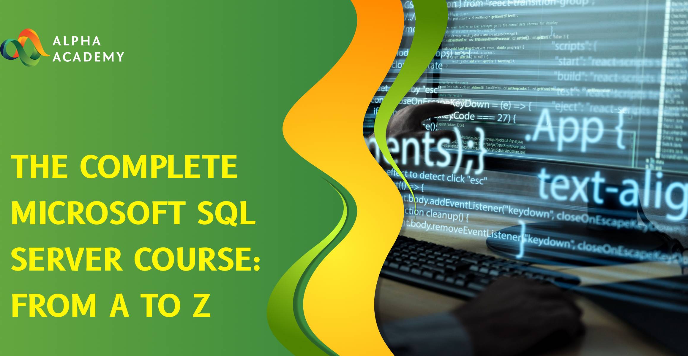 The Complete Microsoft SQL Server Course From A to Z.