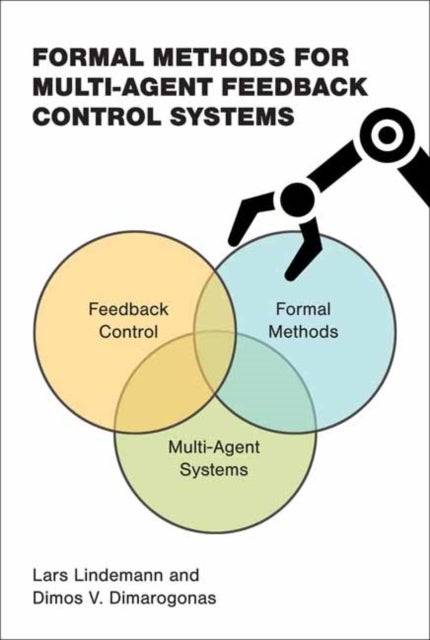 Formal Methods for Multi-Agent Feedback Control Systems (Häftad Eng)