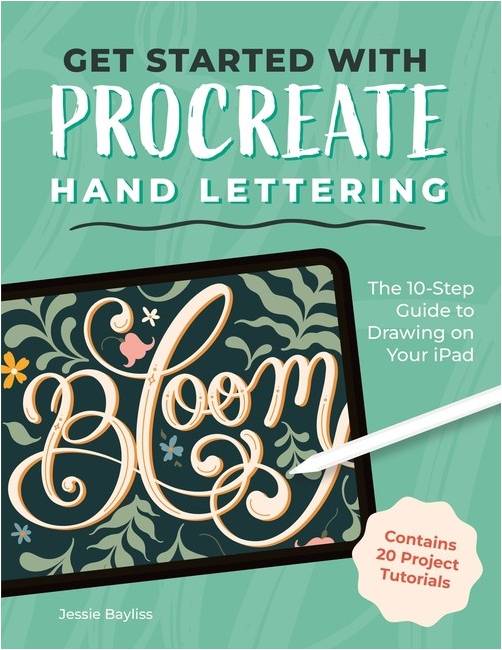 Get Started with Procreate Hand Lettering The 10-Step Guide to Drawing on Your iPad