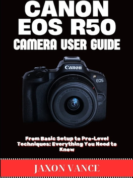 Camera canon eos r50 Canon EOS R50 Camera User Guide