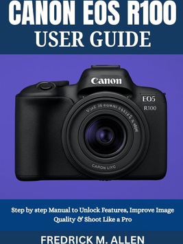 Canon r100 Canon EOS R100 User Guide