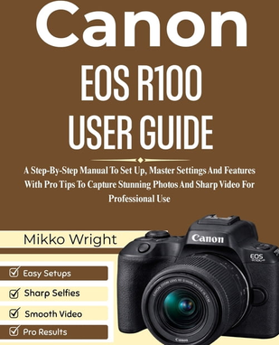 Canon r100 Canon EOS R100 User Guide