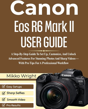 Canon eos r6 mark 2 Canon Eos R6 Mark II User Guide