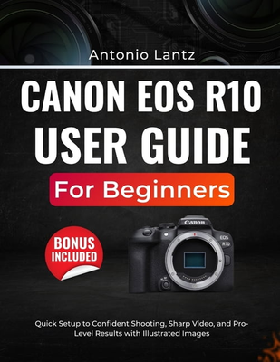 Canon eos r10 Canon EOS R10 User Guide Paperback