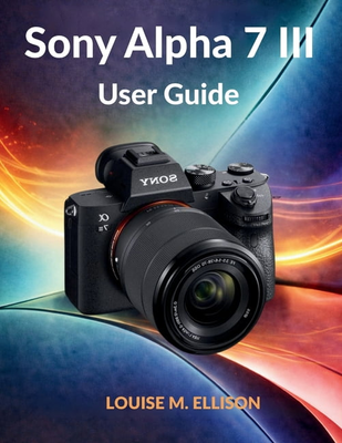 Sony alpha 7 Sony Alpha 7 III User Guide
