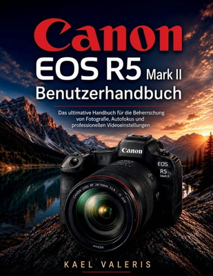 Canon eos r5 Canon EOS R5 Mark II Benutzerhandbuch