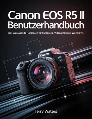 Canon eos r5 Canon EOS R5 II Benutzerhandbuch