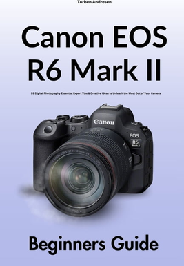 Canon eos r6 mark 2 Canon EOS R6 Mark II Photography Guide