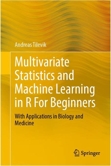 Multivariate Statistics and Machine Learning in R For Beginners