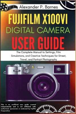 Fujifilm x100vi Fujifilm X100VI Digital Camera User Guide