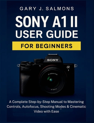Sony a1 Sony A1 II User Guide Paperback