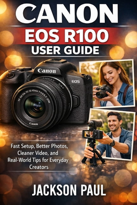 Canon r100 Canon EOS R100 User Guide