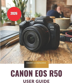 Eos r50 Canon EOS R50 User Guide Paperback