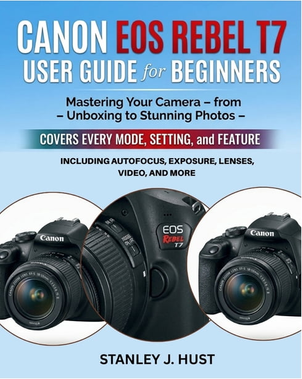Canon eos t7 rebel Canon EOS Rebel T7 User Guide