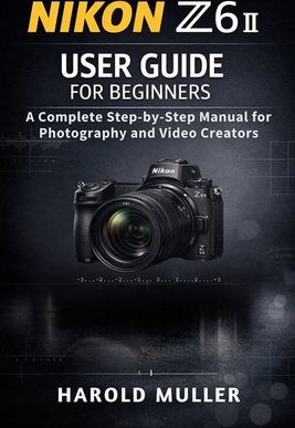 Nikon z6 Nikon Z6 II User Guide Paperback