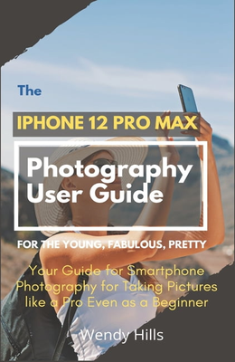 Iphone 12 pro max iPhone 12 Pro Max Photography User Guide