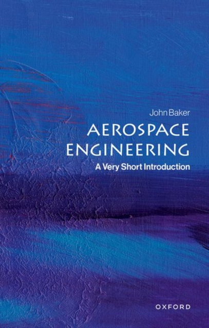 Aerospace Engineering A Very Short Introduction