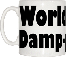 TeeTreeDesigns World's Best Damp-Proofer Mug Cup