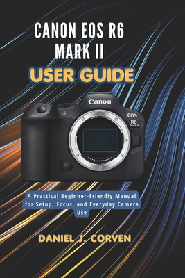 Canon eos r6 Canon EOS R6 Mark II User Guide
