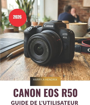Camera canon eos r50 Canon EOS R50 User Guide 2026