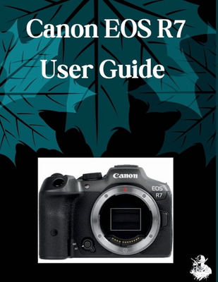 Eos r7 Canon EOS R7 User Guide
