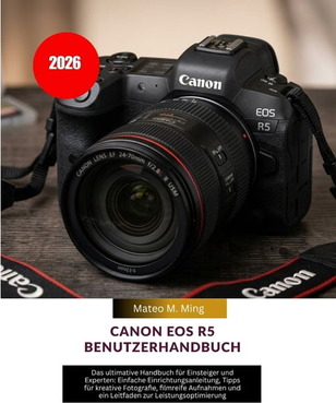 Canon eos r5 Canon EOS R5 User Manual 2026