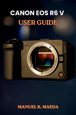 Canon eos r6 Canon EOS R6 V User Guide