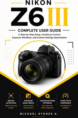 Nikon z6 Nikon Z6 III User Guide Paperback