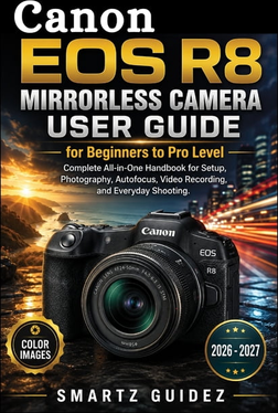 Eos r8 Canon EOS R8 Mirrorless Camera User Guide