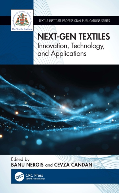 Next-Gen Textiles Innovation Technology and Applications