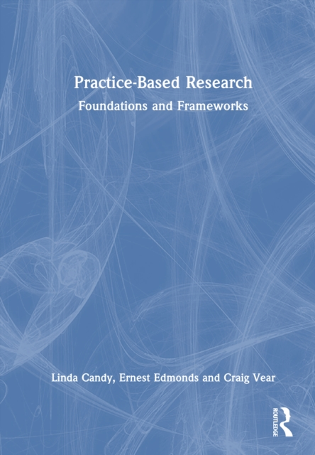 Practice-Based Research Foundations and Frameworks