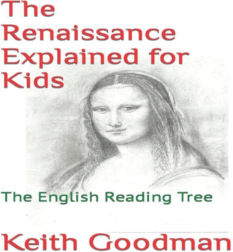 The Renaissance Explained for Kids The English Reading Tree Multicolor