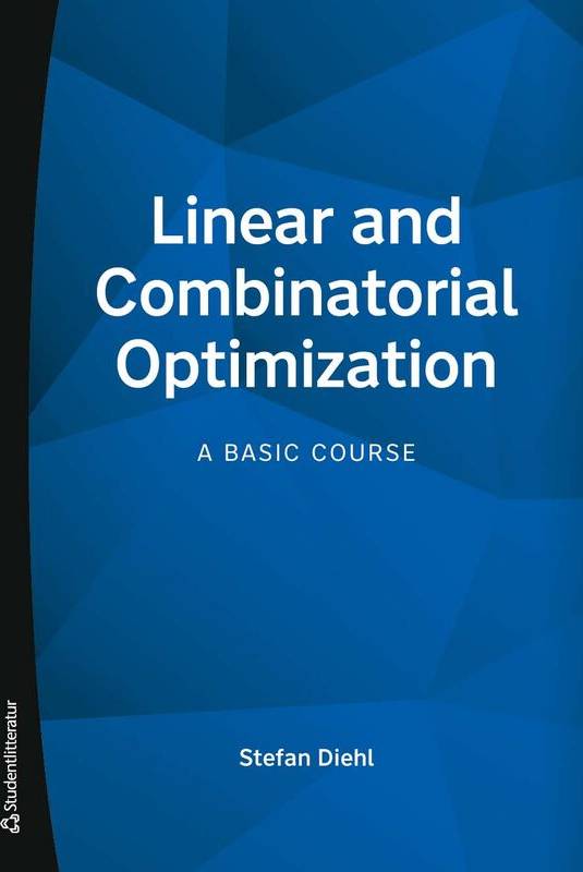 Linear and Combinatorial Optimization A Basic Course