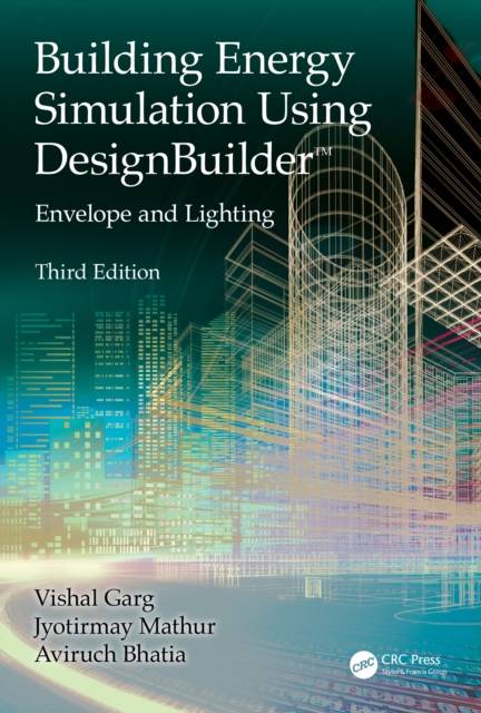 Building Energy Simulation Using Design Builder Envelope and Lighting (Paperback)