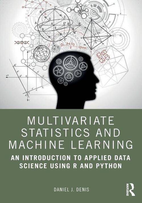 Data machine Multivariate Statistics and Machine Learning An Introduction to Applied Data Science Using R and Python (Heftet)