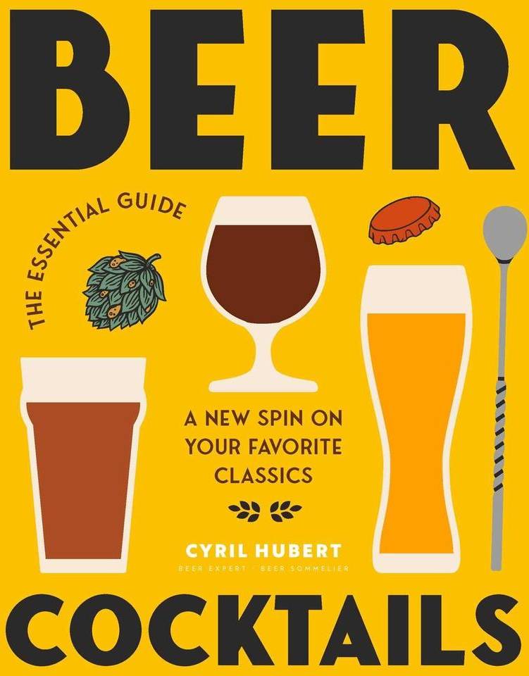 Beer Cocktails The Essential Guide