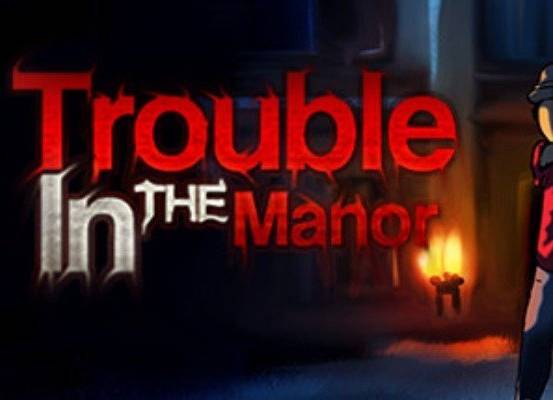 Trouble In The Manor PC Steam Key