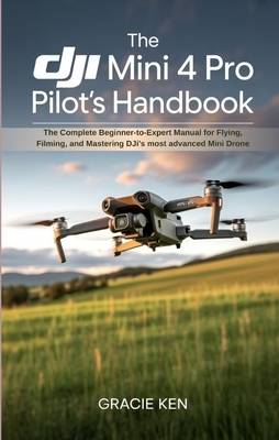 Dji mini 4 Mini 4 Pro Pilot's Handbook