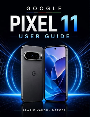 Google pixel 11 Google Pixel 11 User Guide