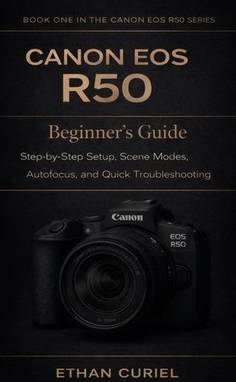 Eos r50 EOS R50 Beginner's Guide