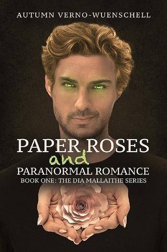 Paper Roses and Paranormal Romance Häftad Eng LLC