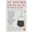 My Mother She Killed Me, My Father He Ate Me (Paperback, 2010)