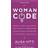 Womancode: Perfect Your Cycle, Amplify Your Fertility, Supercharge Your Sex Drive and Become a Power Source (Paperback, 2013)