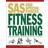 SAS and Special Forces Fitness Training: An Elite Workout Programme for Body and Mind (Paperback, 2016)